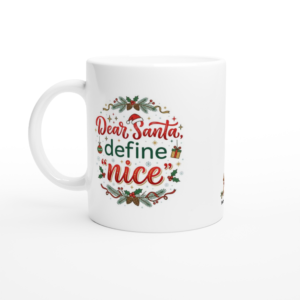 Funny Christmas Mug 11oz - Dear Santa Define "Nice" Sassy Holiday Quote Ceramic Coffee Cup - Sarcastic Xmas Gift