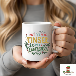Don't get your tinsel in a tangle mug, By Sassy Mugs
