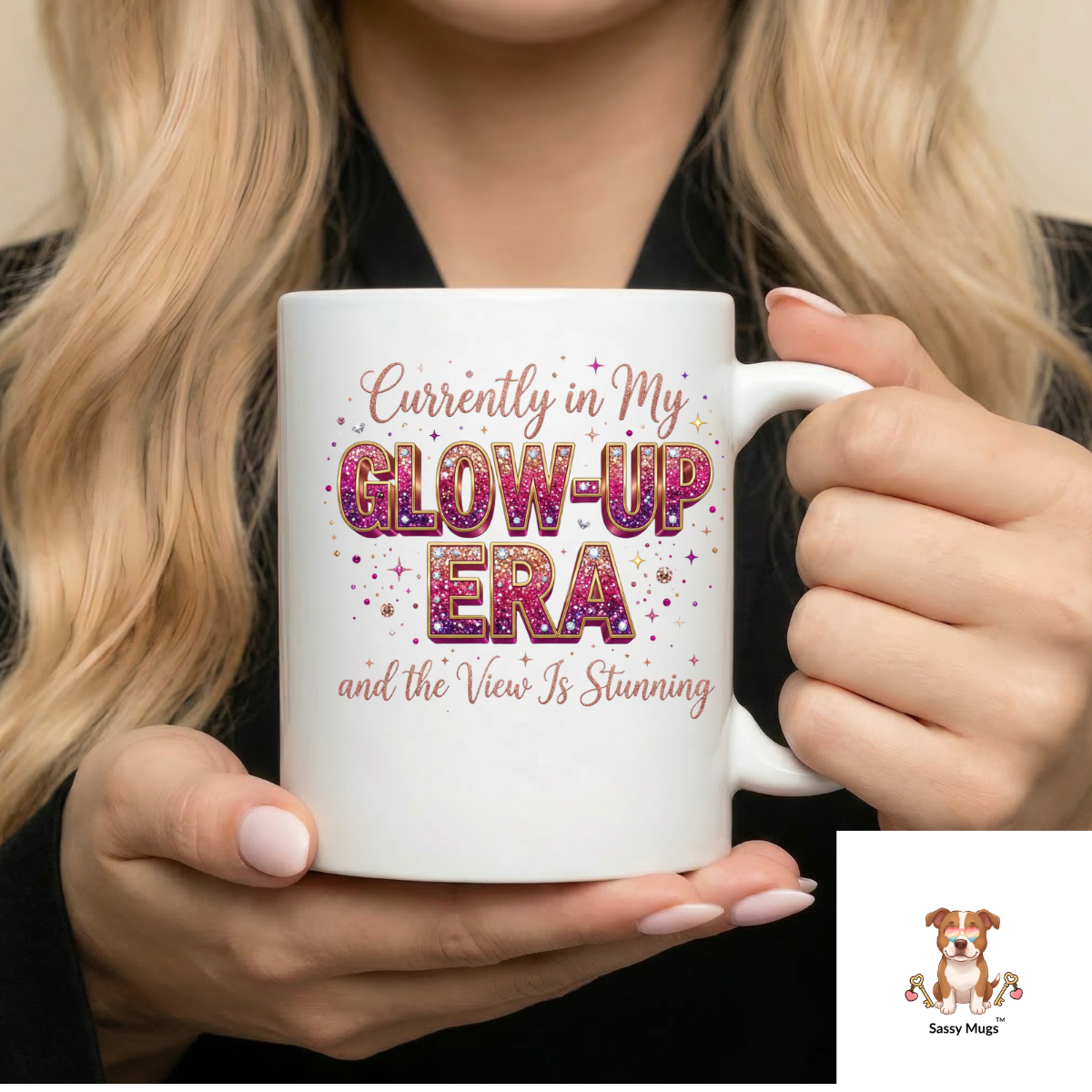 Currently in My Glow-Up Era and the View Is Stunning Mug | Sparkly Boss Babe Glow Up Mug | Motivational Ceramic Mug for Women – Free Shipping - Image 2